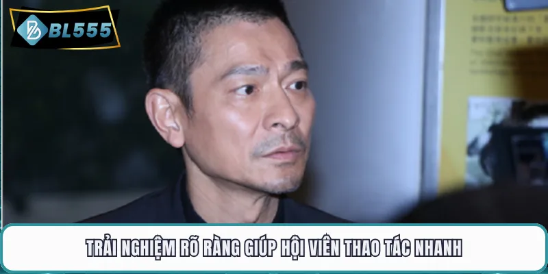 Trải nghiệm rõ ràng giúp hội viên thao tác nhanh